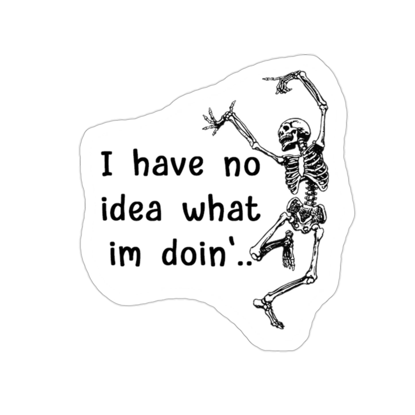 No idea what im doin skeleton sticker